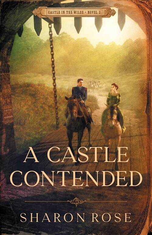 A Castle Contended: Castle in the Wilde - Novel 2 (Paperback)