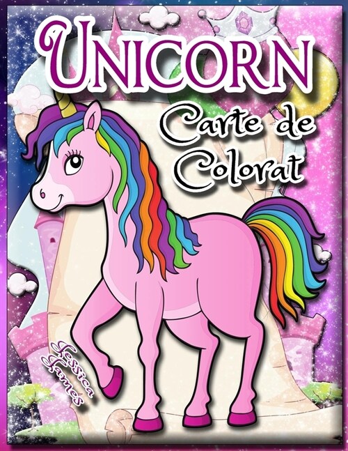 Unicorn carte de colorat pentru copii: Unicorni Carte de colorat Unicorn Carte de colorat pentru copii Unicorn de Călătorie Carte de Colorat (Paperback)