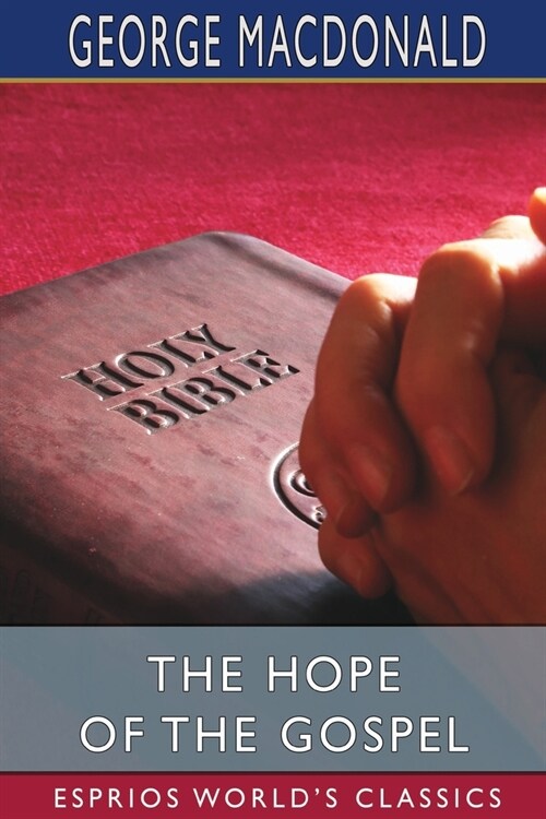 The Hope of the Gospel (Esprios Classics) (Paperback)