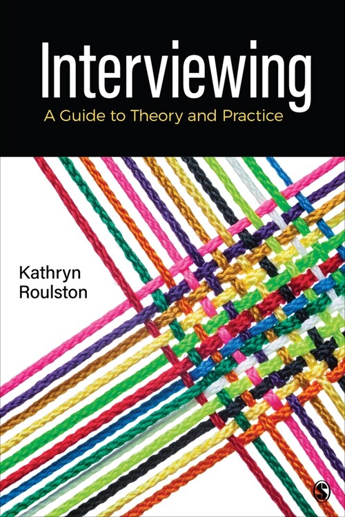 Interviewing: A Guide to Theory and Practice (Paperback)