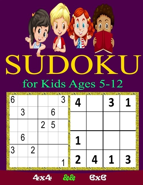 SUDOKU for Kids Ages 5-12: Sudoku Puzzles for Childen 5 to 12- 4x4 Sudoku for Kids - Easy Sudoku Puzzles For Kids - - 9x9 Sudoku for Kids - begin (Paperback)