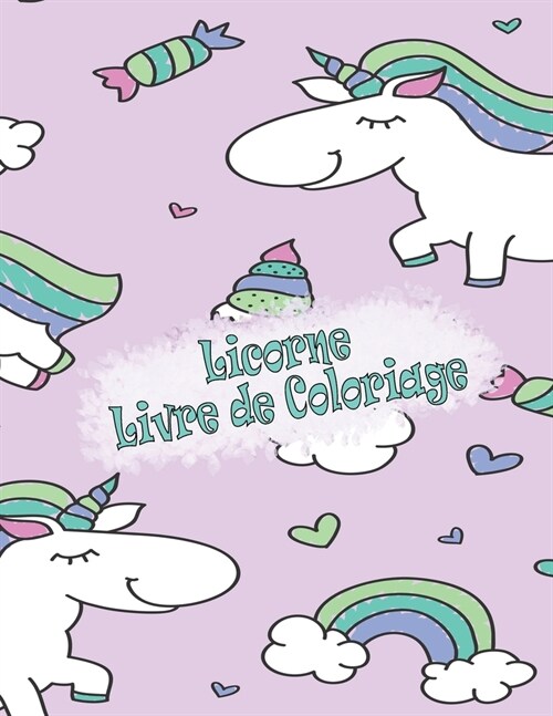 Licorne Livre de coloriage: Enfants 4-8 ans; Coloriage mignon pour les pr?dolescents, les enfants et les filles, avec des dessins Licornes (Paperback)