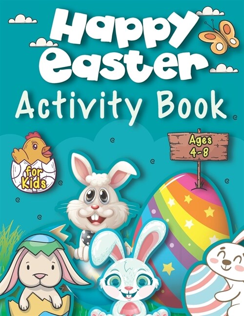 Happy Easter Activity Book for Kids Ages 4-8: Coloring, Mazes, Dot to Dot, Puzzles and More! (Paperback)