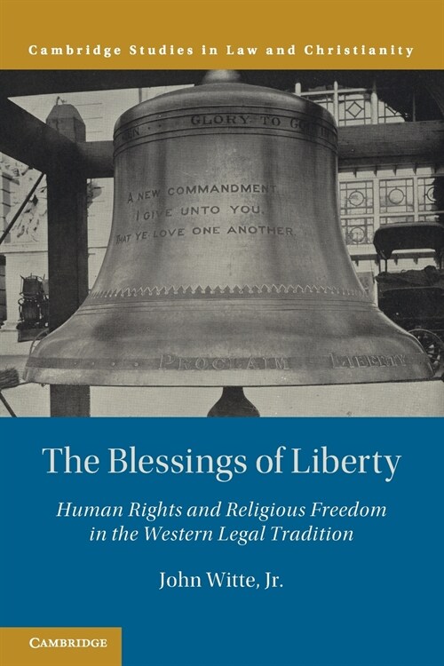 The Blessings of Liberty : Human Rights and Religious Freedom in the Western Legal Tradition (Paperback)