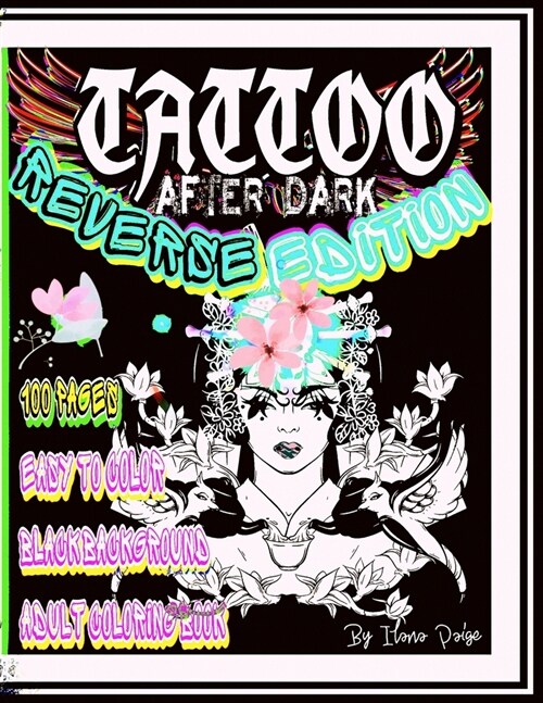 Tattoo After Dark: Reverse Edition Black Background Adult Coloring Book With 50 Stress-Relieving Designs (Paperback)