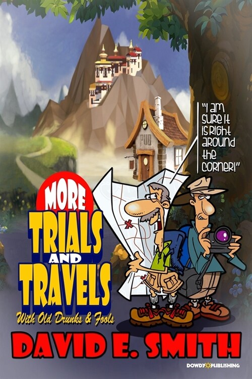 More Trials And Travels with Old Drunks and Fools (Paperback)