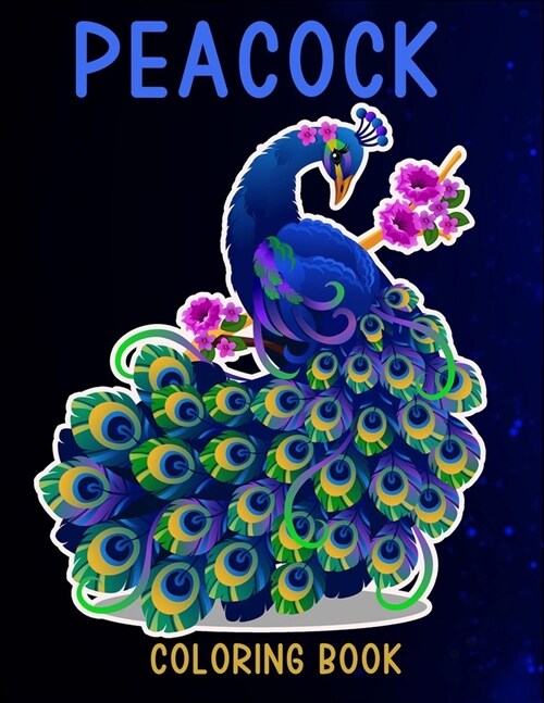 Peacock coloring book: coloring book for adults relaxation (Paperback)