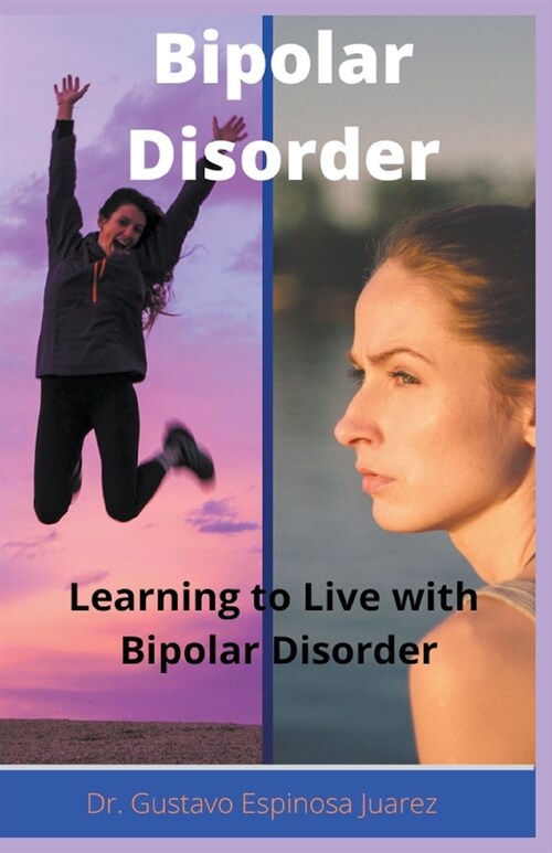 Bipolar Disorder Learning to Live with Bipolar Disorder (Paperback)