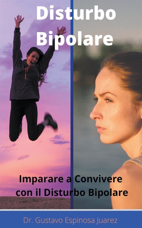 Disturbo Bipolare Imparare a convivere con il disturbo bipolare (Paperback)