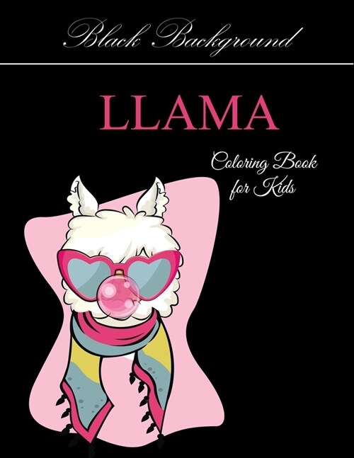 Llama coloring book for kids black background: 50 Creative And Unique Llama Coloring Pages (Paperback)