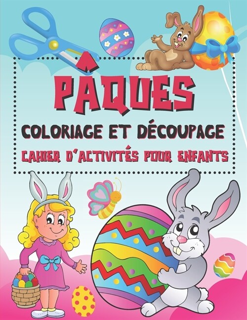 Coloriage Et D?oupage P?ues Cahier dactivit? pour enfants: Apprenons ?d?ouper - cahier dactivit? pour enfants pour leur apprendre ?manier les (Paperback)