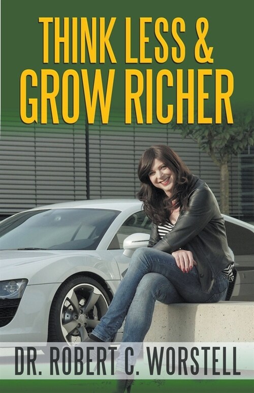 Think Less and Grow Richer (Paperback)