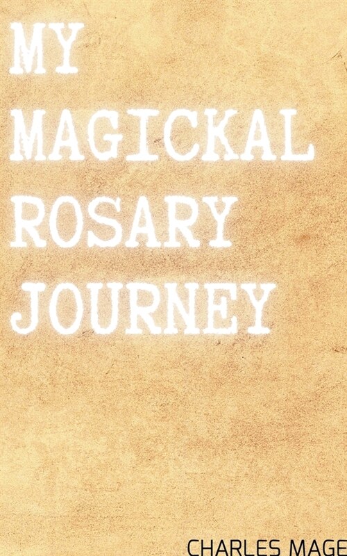 My Magickal Rosary Journey (Paperback)