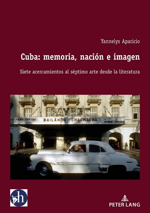 Cuba: memoria, naci? e imagen: Siete acercamientos al s?timo arte desde la literatura (Paperback)