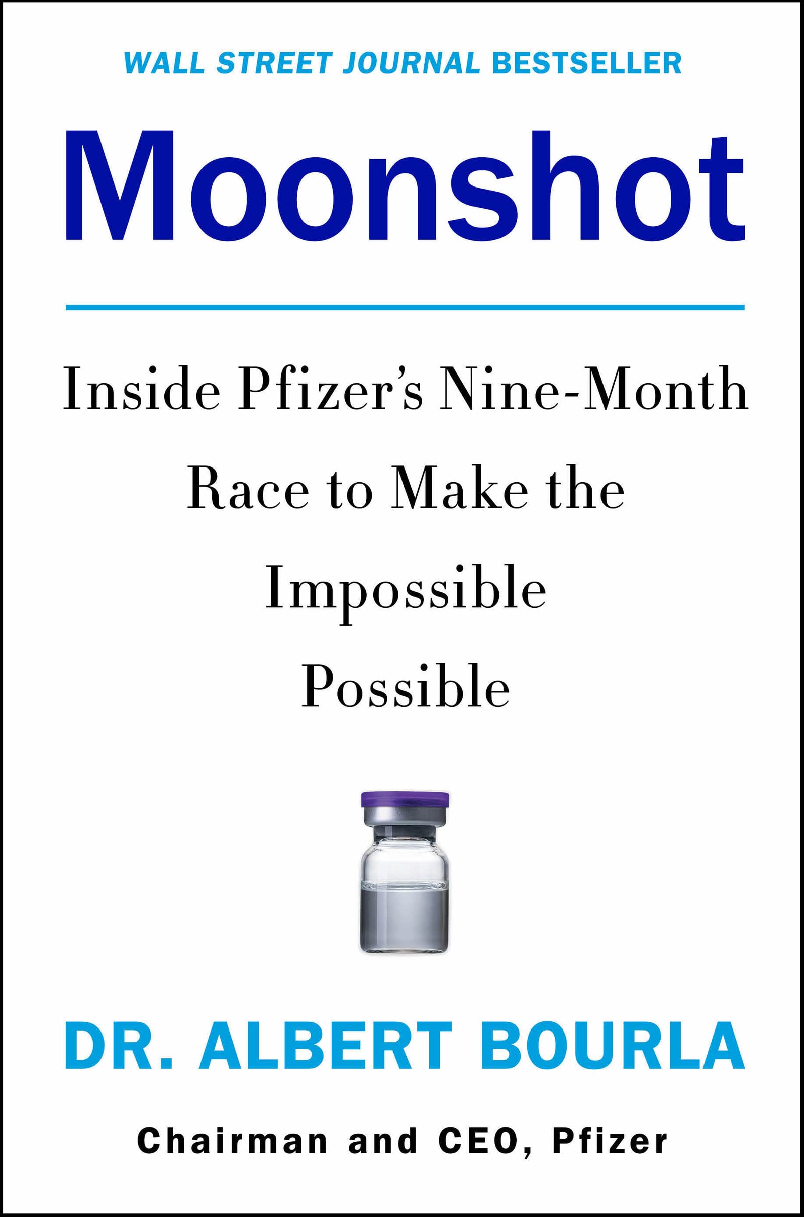 Moonshot: Inside Pfizers Nine-Month Race to Make the Impossible Possible (Hardcover)