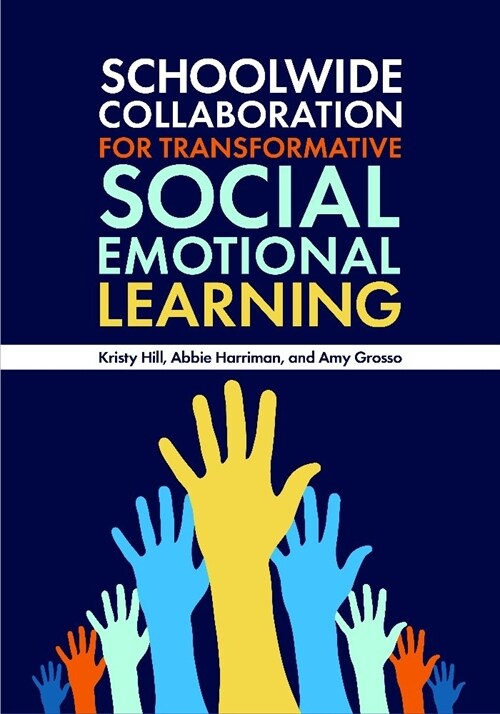 Schoolwide Collaboration for Transformative Social Emotional Learning (Paperback)
