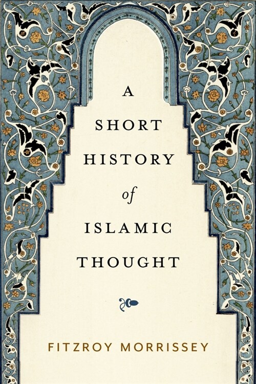 A Short History of Islamic Thought (Hardcover)