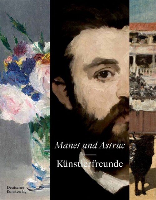 Manet Und Astruc: K?stlerfreunde (Hardcover)