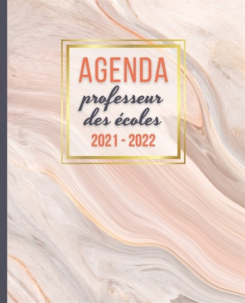 AGENDA Professeur des ?oles 2021 - 2022: Carnet de Bord Enseignant - Agenda semainier souple - Planner pour organiser son travail tout au long de la (Paperback)