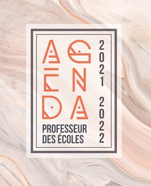 AGENDA Professeur des ?oles 2021 - 2022: Carnet de Bord Enseignant - Agenda semainier souple - Planner pour organiser son travail tout au long de la (Paperback)