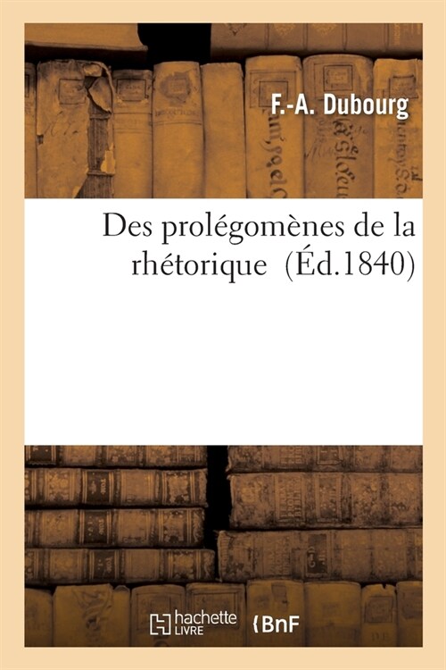 Des Prol?om?es de la Rh?orique (Paperback)