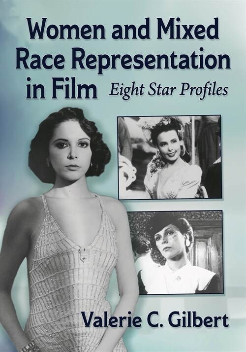 Women and Mixed Race Representation in Film: Eight Star Profiles (Paperback)