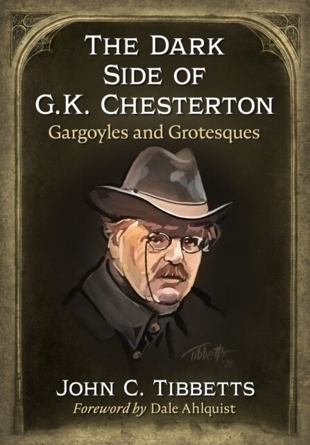 The Dark Side of G.K. Chesterton: Gargoyles and Grotesques (Paperback)