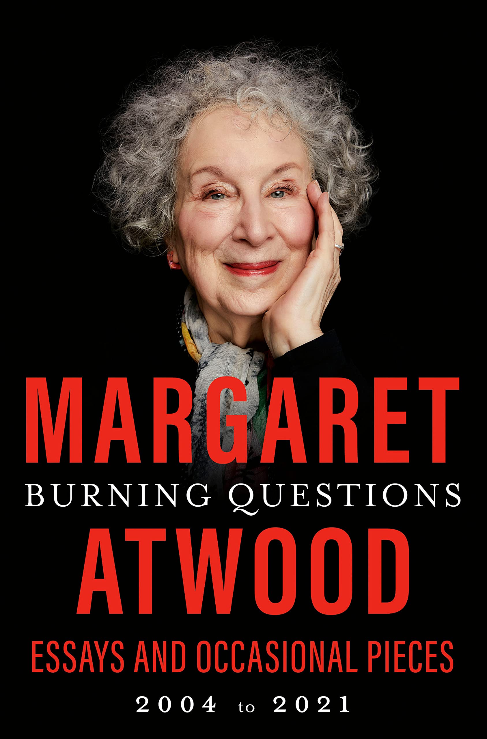 Burning Questions: Essays and Occasional Pieces, 2004 to 2021 (Hardcover)