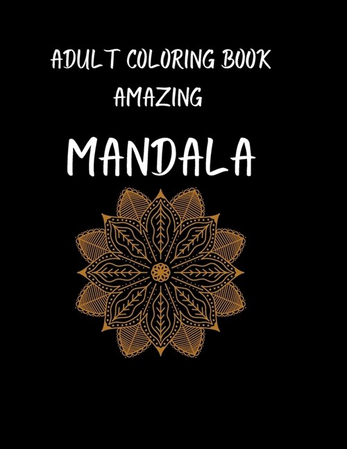 Adult Coloring Book amazing mandala: Coloring Pages For Meditation And Happiness (Paperback)