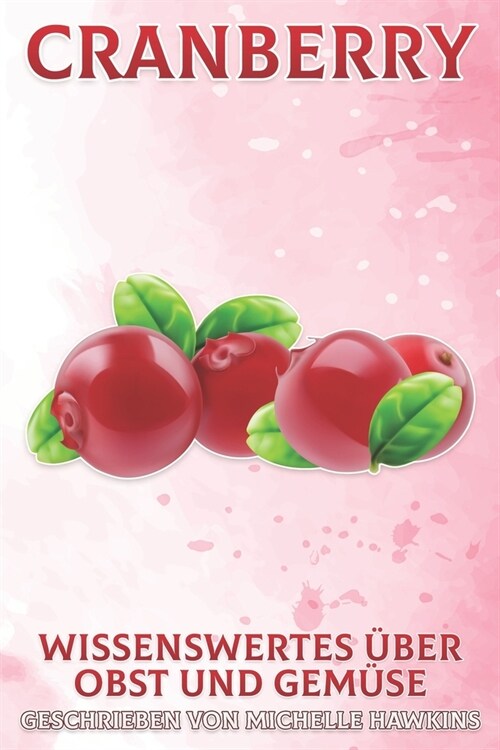 Cranberry: Wissenswertes ?er Obst und Gem?e #43 (Paperback)