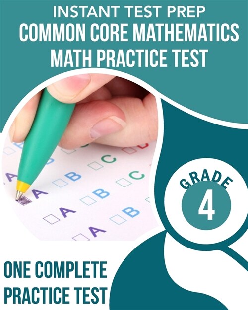 INSTANT TEST PREP Common Core Mathematics Math Practice Test Grade 4 (Paperback)