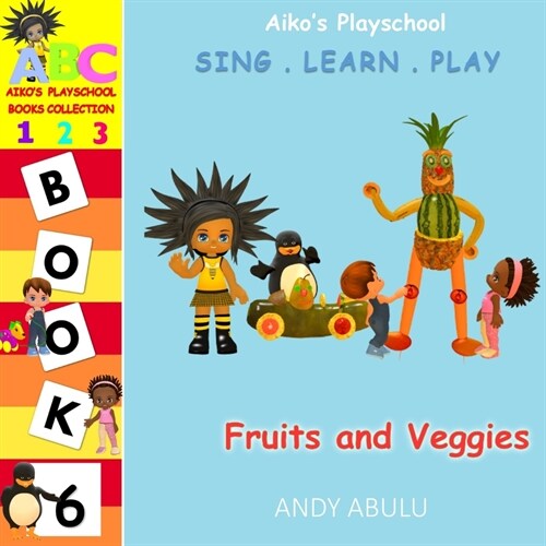 Aikos Playschool - Fruits and Veggies (Paperback)