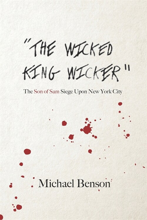 The Wicked King Wicker: The Son of Sam Siege Upon New York City (Paperback)