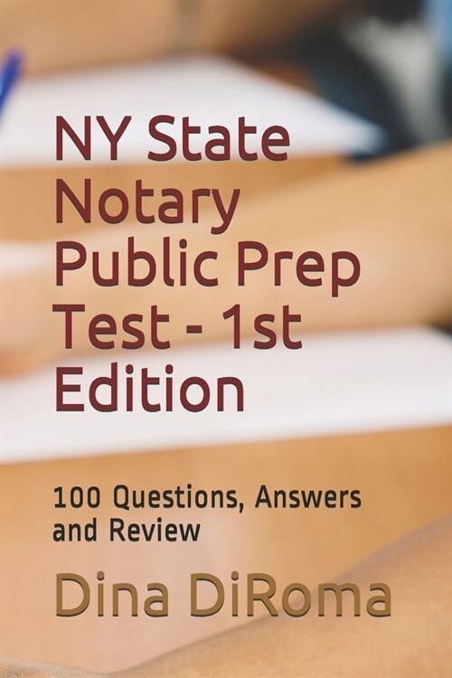 New York State Notary Public Prep Test - 1st Edition: 100 Questions, Answers and Review (Paperback)