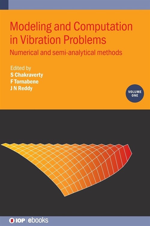 Modeling and Computation in Vibration Problems, Volume 1 : Numerical and semi-analytical methods (Hardcover)