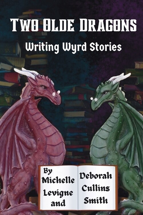 Two Olde Dragons Writing Wyrd Stories (Paperback)