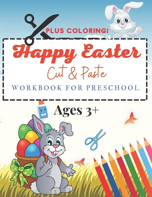 Happy Easter Cut and Paste Workbook for Preschool: Coloring and Cutting Kids Activity Book Easter Basket Stuffer (Paperback)