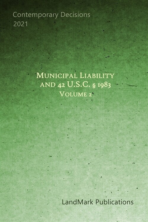 Municipal Liability and 42 U.S.C. ?1983: Volume 2 (Paperback)