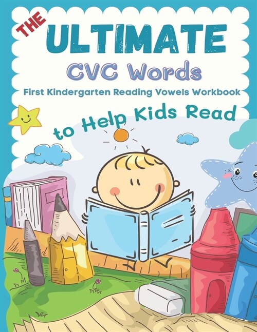 The Ultimate CVC Words to Help Kids Read. First Kindergarten Reading Vowels Workbook: Easy readers learning to read consonants and vowels sheets for p (Paperback)