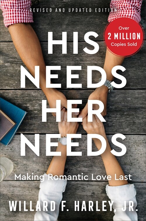 His Needs, Her Needs: Making Romantic Love Last (Hardcover, Revised and Upd)