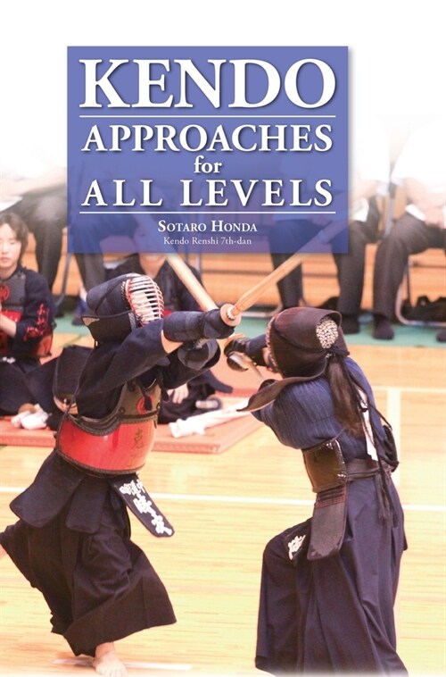 Kendo - Approaches for All Levels (Hardcover)