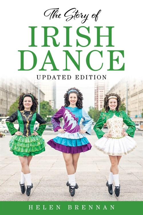 The Story of Irish Dance (Paperback)