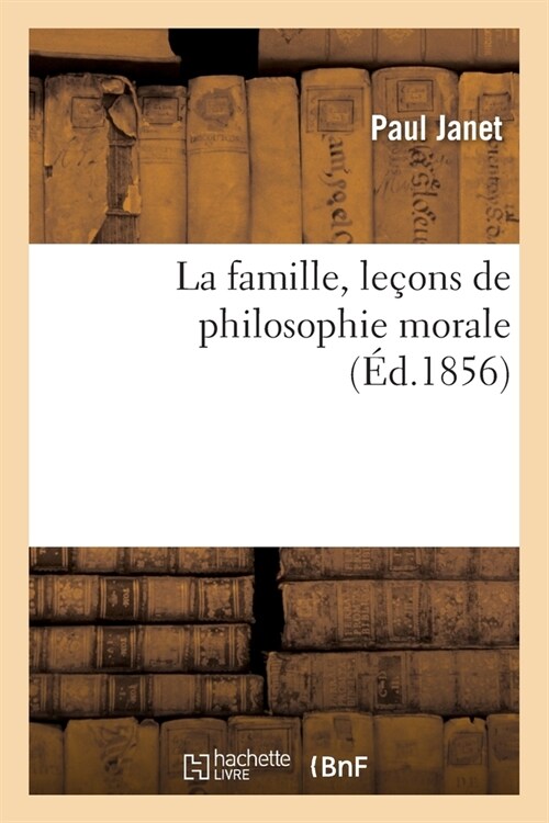 La Famille, Le?ns de Philosophie Morale (Paperback)