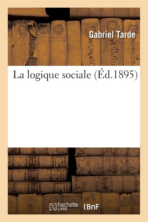 La Logique Sociale (Paperback)