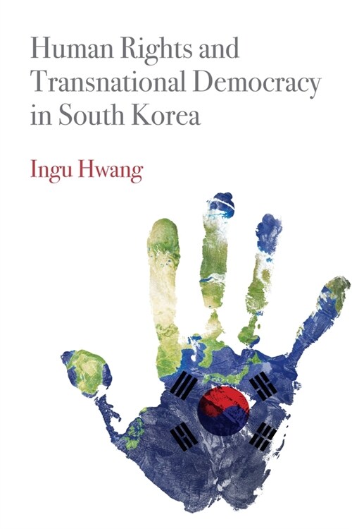 Human Rights and Transnational Democracy in South Korea (Hardcover)