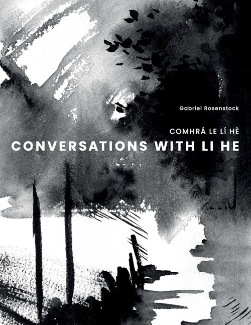 Conversations with Li He: Comhr?Le L?H? (Paperback)