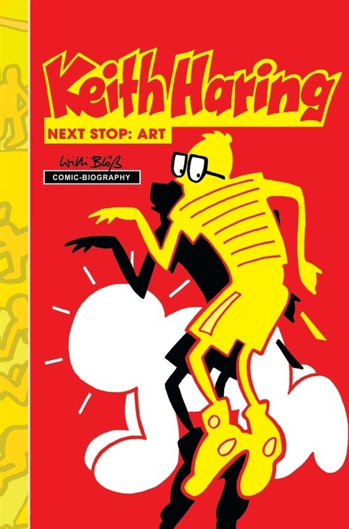 Milestones of Art: Keith Haring: Next Stop Art (Hardcover)
