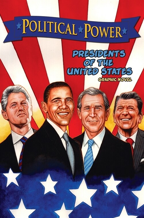 Political Power: Presidents of the United States: Barack Obama, Bill Clinton, George W. Bush, and Ronald Reagan (Hardcover)