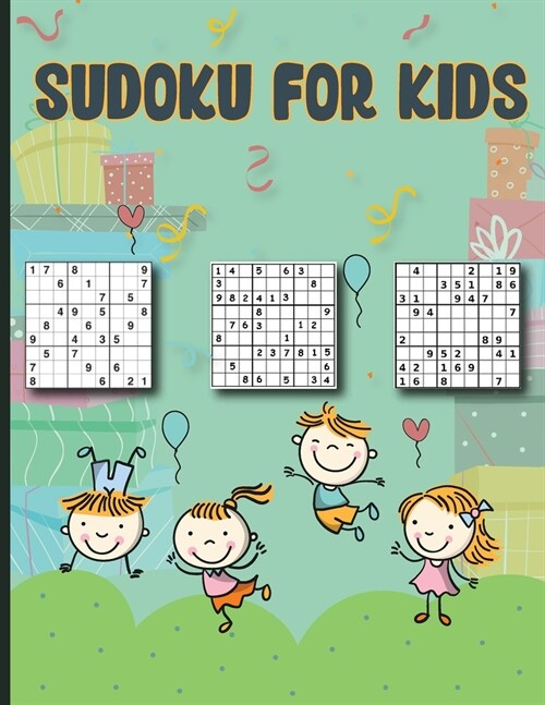Sudoku for Kids: 100 Easy 9x9 Sudoku Puzzles For Children and Kids 6-8, 8-12 Super Sudoku Book For Smart Kids (Paperback)