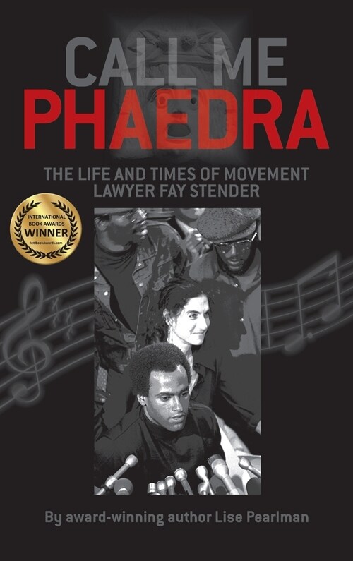 Call Me Phaedra: The Life and Times of Movement Lawyer Fay Stender (Hardcover)